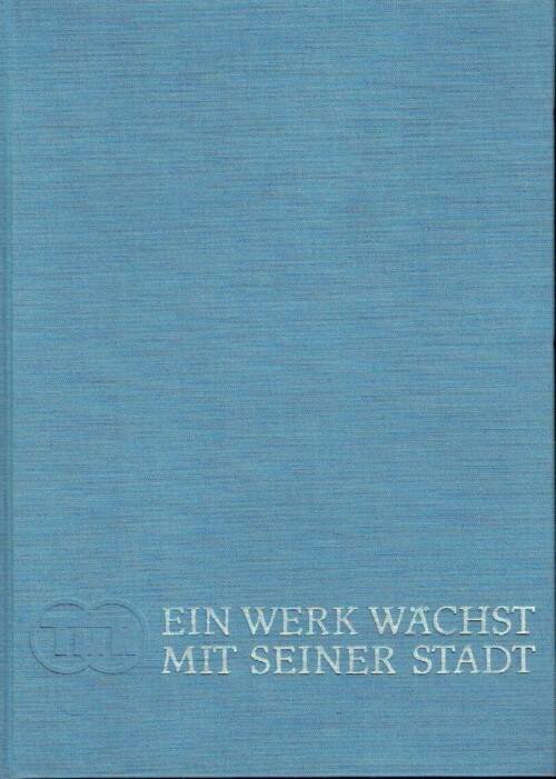 Ein Werk wächst mit seiner Stadt