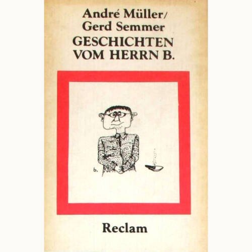 André Müller und Gerd Semmer: Geschichten von Herrn B.