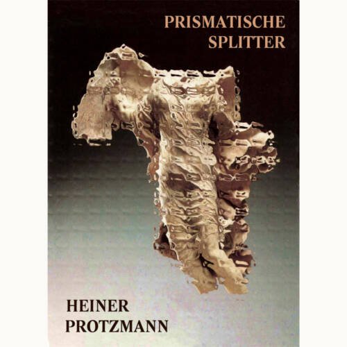 Heiner Protzmann - Prismatische Splitter