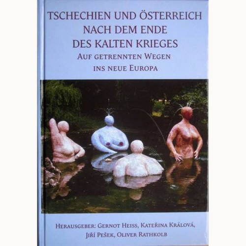 Tschechien und Österreich nach dem Ende des Kalten Krieges